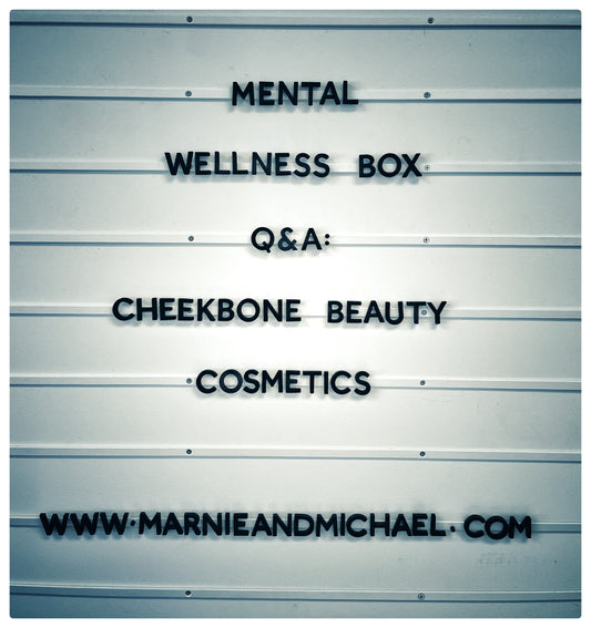 MENTAL WELLNESS BOX 'Q & A': CHEEKBONE BEAUTY COSMETICS