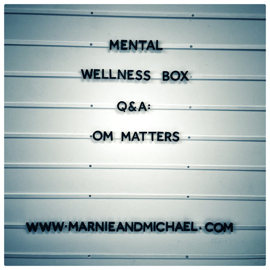 MENTAL WELLNESS BOX 'Q&A': OM MATTERS