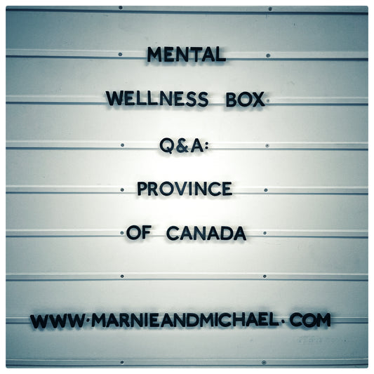 MENTAL WELLNESS BOX 'Q&A': PROVINCE OF CANADA